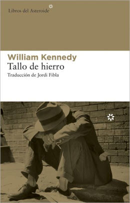 Tallo De Hierro By William Kennedy Paperback Barnes Noble