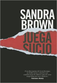 Title: Juega sucio (Play Dirty), Author: Sandra Brown
