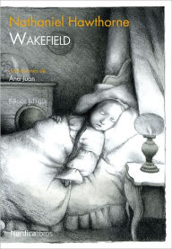 Title: Wakefield: Ediciï¿½n bilingï¿½e, Author: Nathaniel Hawthorne