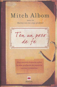 Title: Ten un poco de fe (Have a Little Faith), Author: Mitch Albom