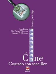 Title: El Cine contado con sencillez: El equipo del programa de radio Lo que yo te diga ha logrado que todos podamos disfrutar y aprender del cine, incluso fuera de las pantallas., Author: Equipo de radio Lo que yo te diga