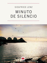 Title: Minuto de silencio, Author: Siegfried Lenz