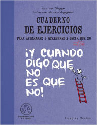 Title: Cuaderno de ejercicios para afirmarse y atreverse a decir al fin que no, Author: Anne van Stappen