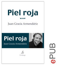 Title: Piel roja: Diario, Author: Juan García Armendáriz