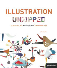 Title: Illustration Unzipped, Author: Julia Schonlau