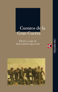 Title: Cuentos de la Gran Guerra, Author: Varios autores Varios autores