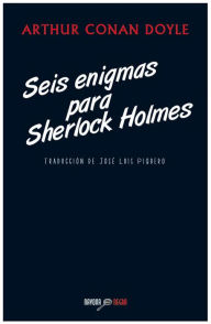 Title: Seis enigmas para Sherlock Holmes, Author: Arthur Conan Doyle