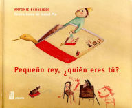 Title: Pequeno Rey, Quien Eres Tu?, Author: Antonie Schneider