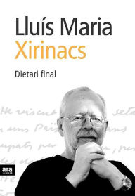 Title: Dietari final, Author: Lluís Maria Xirinacs i Damians