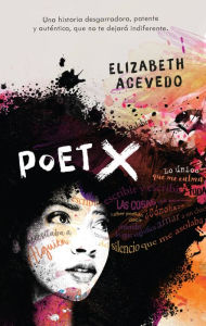 Title: Poet X (en español), Author: Elizabeth Acevedo