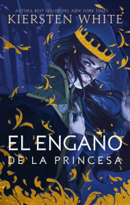 Title: El Engaño de la princesa, Author: Kiersten White