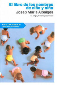 Title: El libro de los nombres de nino y nina, Author: Josep Maria Albaiges