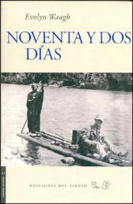 Title: Noventa y dos dias (Ninety-Two Days), Author: Evelyn Waugh