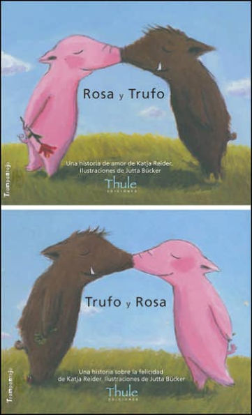 Rosa y Trufo/Trufo y Rosa: Una historia de amor/Una historia sobre la felicidad