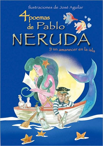 4 poemas de Pablo Neruda y un amanecer en la isla by Pablo Neruda, Jose ...