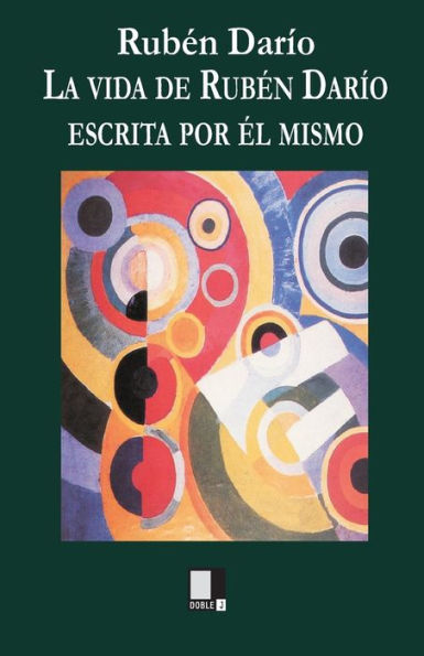 La Vida de Rubï¿½n Darï¿½o Contada Por ï¿½l Mismo