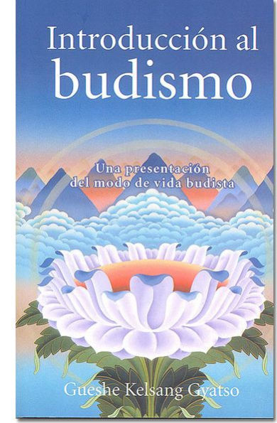 Introduccion al budismo (Introduction to Buddhism): Una presentacion del modo de vida budista