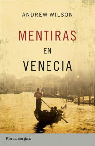 Title: Mentiras en Venecia (The Lying Tongue), Author: Andrew Wilson