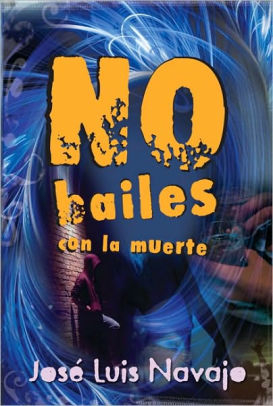 No Bailes Con La Muerte By Jose Luis Navajo Paperback Barnes Noble