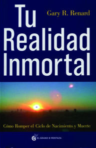 Title: Tu realidad inmortal, Author: Gary Renard