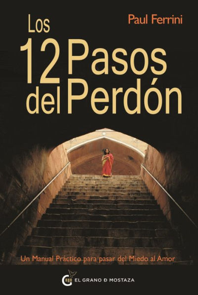 Los 12 pasos del perdon / The 12 Steps of Forgiveness