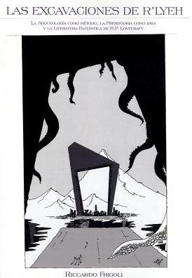 Las excavaciones de R'lyeh: La arqueologia como metodo, la prehistoria como idea y la literatura fantastica de HP Lovecraft