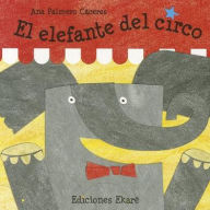 Title: El elefante del circo, Author: Ana Palmero