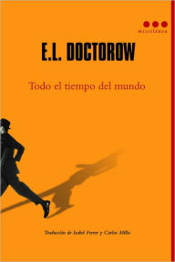 Title: Todo el tiempo del mundo (All the Time in the World: New and Selected Stories), Author: E. L. Doctorow