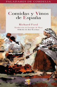 Title: Comidas y vinos de España, Author: Richard Ford (1796-1858)