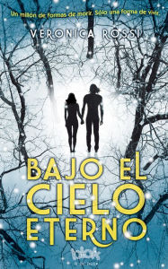 Title: Bajo el cielo eterno (Under the Never Sky) (Spanish Edition), Author: Veronica Rossi