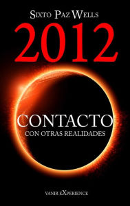 Title: 2012 Contacto con otras realidades, Author: Sixto Paz Wells