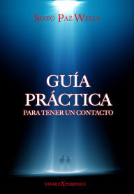 Title: Guia práctica para tener un contacto, Author: Sixto Paz Wells