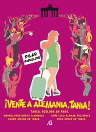 Title: Vente a Alemania, Tania!, Author: Pilar Paralejos