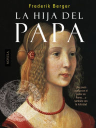 Title: La hija del Papa, Author: Frederick Berger