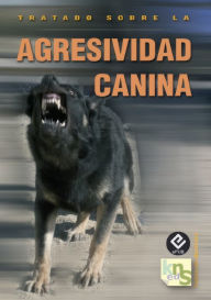 Title: Tratado sobre la agresividad canina, Author: James OHeare