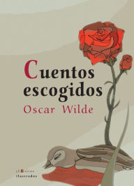 Title: Cuentos escogidos: Compilación de cuentos ilustrados, Author: Oscar Wilde