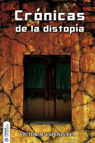 Title: Crónicas de la distopía, Author: Víctor M. Valenzuela