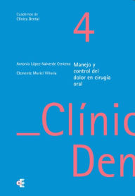 Title: Manejo y control del dolor en cirugía oral, Author: Antonio López-Valverde Centeno