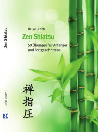 Title: Zen Shiatsu: 50 ejercicios para principiantes y avanzados, Author: Heike Ulrich