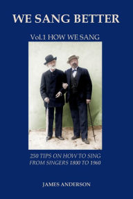 Title: Vol.1 How we sang (first vol. of 'We Sang Better'), Author: James Anderson