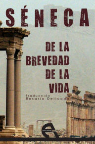 Title: De la brevedad de la vida, Author: Lucio Anneo Séneca