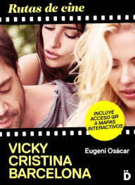 Title: Rutas de cine: Vicky Cristina Barcelona, Author: Eugeni Osácar