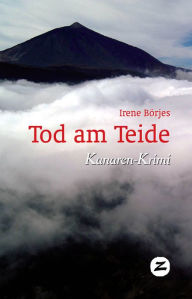 Title: Tod am Teide: Kanaren-Krimi, Author: Irene Börjes