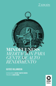 Title: Mindfulness: Meditacion para gente de alto rendimiento, Author: Ulyses Villanueva Tomas