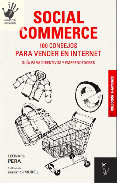 Social Commerce. 100 consejos para vender en Internet: Guía para directivos y emprendedores