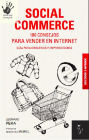 Social Commerce. 100 consejos para vender en Internet: Guía para directivos y emprendedores