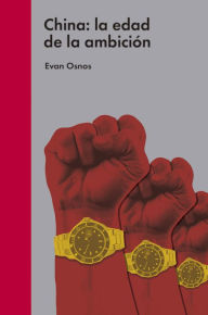 Title: China: la edad de la ambicion, Author: Evan Osnos