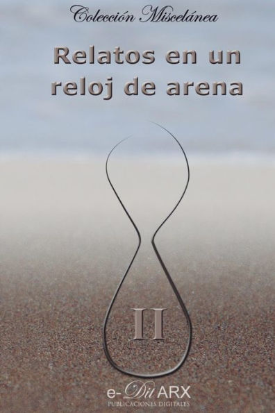 Relatos en un reloj de arena (II)