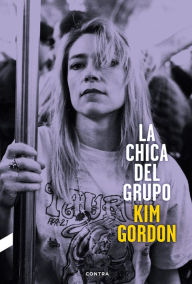 Free download books in english speak La chica del grupo in English 9788494216787 by Kim Gordon FB2 RTF