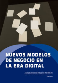 Title: Nuevos modelos de negocio en la era digital: Más allá de la gratuidad en Internet, Author: Javier Celaya